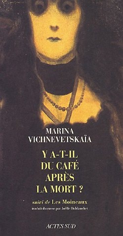 Y A-T-IL DU CAFE APRES LA MORT SUIVI DE LES MOINEAUX, de Marina Vichnivetskaïa | portada del libro