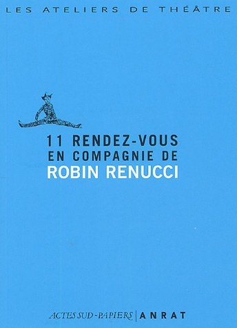 ONZE RENDEZ-VOUS EN COMPAGNIE DE ROBIN RENUCCI, de Robin Renucci | portada del libro