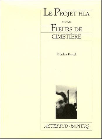 LE PROJET HLA UNE TRAGEDIE TECHNO SUIVI DE FLEURS DE CIMET, de Nicolas Fretel | portada del libro