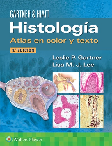 HISTOLOGIA ALTAS EN COLOR Y TEXTO 8ª EDICION, de LESLIE P GARTNER | portada del libro