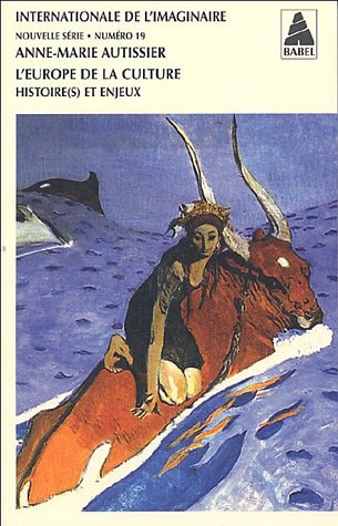 INTERNATIONALE DE L'IMAGINAIRE N 19. L'EUROPE DE LA CULTURE, de Anne-Marie Autissier | portada del libro