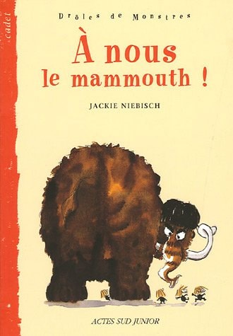 A NOUS LE MAMMOUTH !, de Jackie Niebisch | portada del libro
