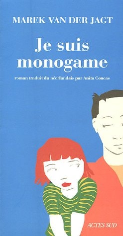 JE SUIS MONOGAME, de Marek van der Jagt | portada del libro