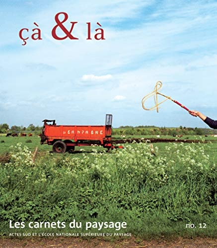 LES CARNETS DU PAYSAGE Nø 12 ÇA & LA, de Ecole nationale súperieure du paysage (Versalles | portada del libro