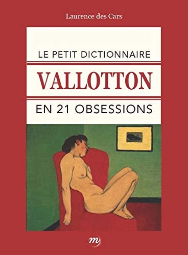 E PETIT DICTIONNAIRE VALLOTTON EN 21 OB, de Laurence Des Cars | portada del libro