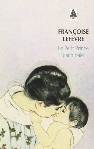 LE PETIT PRINCE CANNIBALE, de Françoise Lefèvre | portada del libro