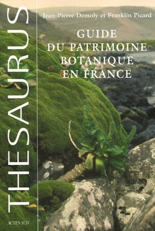 GUIDE DU PATRIMOINE BOTANIQUE EN FRANCE, de Jean-Pierre Demoly | portada del libro