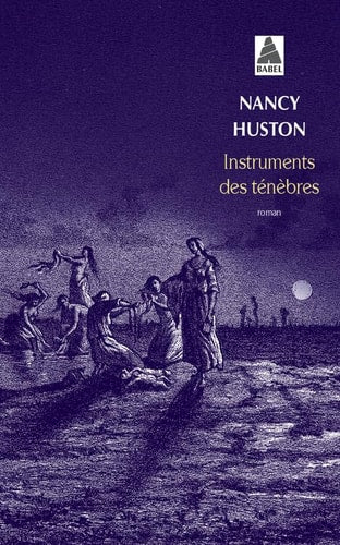 INSTRUMENTS DES TENEBRES, de Nancy Huston | portada del libro