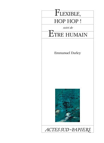 FLEXIBLE HOP HOP SUIVI DE ETRE HUMAIN, de Emmanuel Darley | portada del libro
