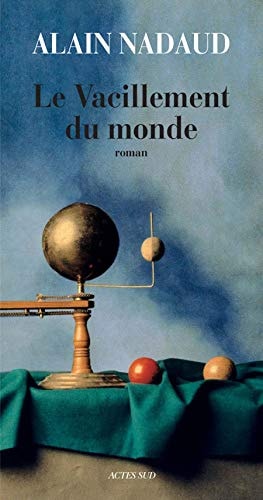 LE VACILLEMENT DU MONDE, de Nadaud | portada del libro