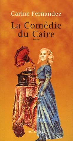 LA COMEDIE DU CAIRE, de Carine Fernandez | portada del libro