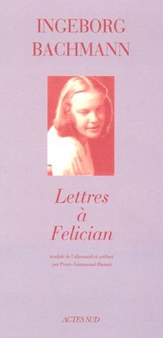LETTRES A FELICIAN, de Ingeborg Bachmann | portada del libro