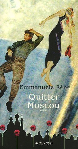 QUITTER MOSCOU, de Emmanuèle Réné | portada del libro