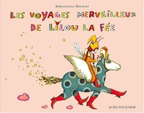LES VOYAGES MERVEILLEUX DE LILOU LA FEE, de Emmanuelle Houdart | portada del libro