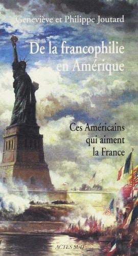 DE LA FRANCOPHILIE EN AMERIQUE, de Joutard | portada del libro