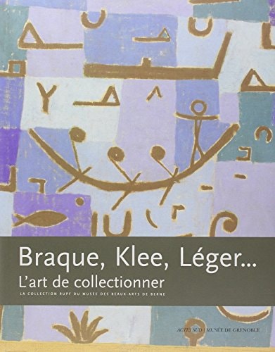 BRAQUE KLEE LEGER... LART DE COLLECTIONNER, de Collectif | portada del libro