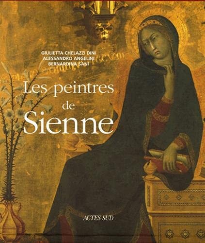 LES PEINTRES DE SIENNE, de Giulietta Chelazzi Dini | portada del libro