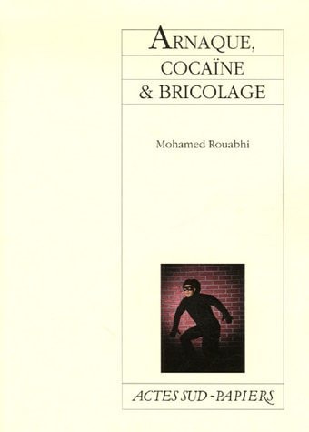 ARNAQUE, COCAINE ET BRICOLAGE, de Rouabhi | portada del libro