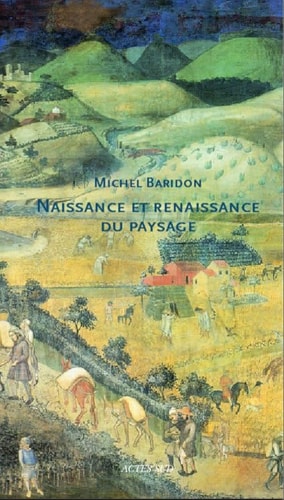 NAISSANCE ET RENAISSANCE DU PAYSAGE, de Baridon | portada del libro