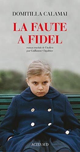 LA FAUTE A FIDEL, de Domitilla Calamai | portada del libro