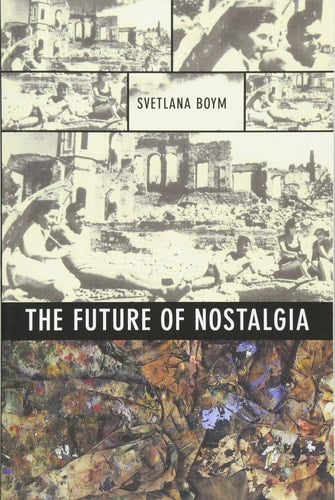 THE FUTURE OF NOSTALGIA, de Svetlana Boym | portada del libro