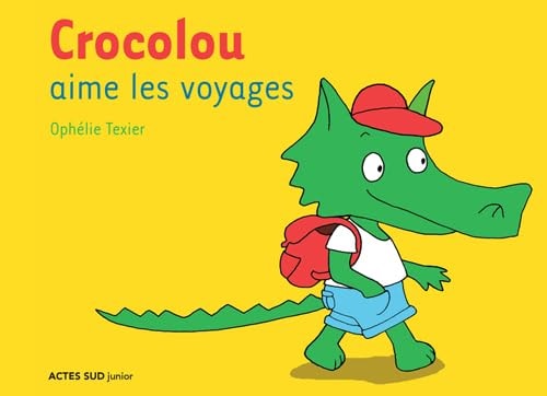 CROCOLOU AIME LES VOYAGES, de Ophélie Texier | portada del libro