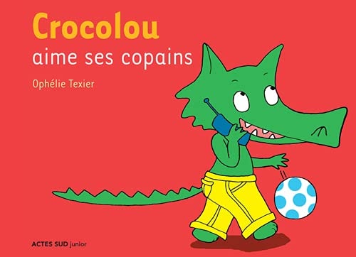 CROCOLOU AIME SES COPAINS, de Ophélie Texier | portada del libro