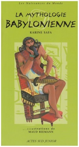 LA MYTHOLOGIE BABYLONIENNE, de Karine Safa | portada del libro