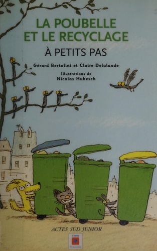 LA POUBELLE ET LE RECYCLAGE A PETITS PAS, de Gérard Bertolini | portada del libro