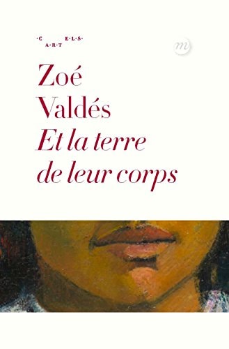 T LA TERRE DE LEURS CORPS, de Zoé Valdés | portada del libro