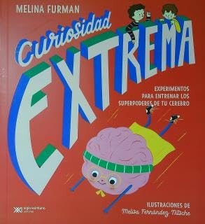 CURIOSIDAD EXTREMA, de Melina Furman | portada del libro