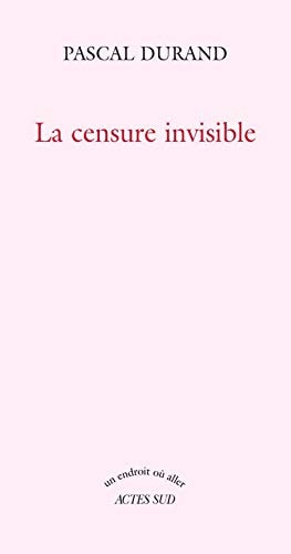 LA CENSURE INVISIBLE, de Pascal Durand | portada del libro