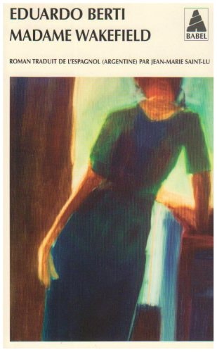 MADAME WAKEFIELD, de Eduardo Berti | portada del libro