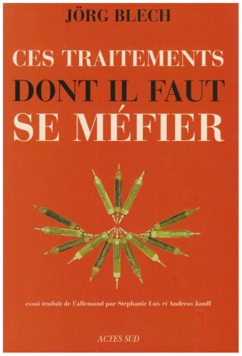 CES TRAITEMENTS DONT IL FAUT SE MEFIER, de Jörg Blech | portada del libro