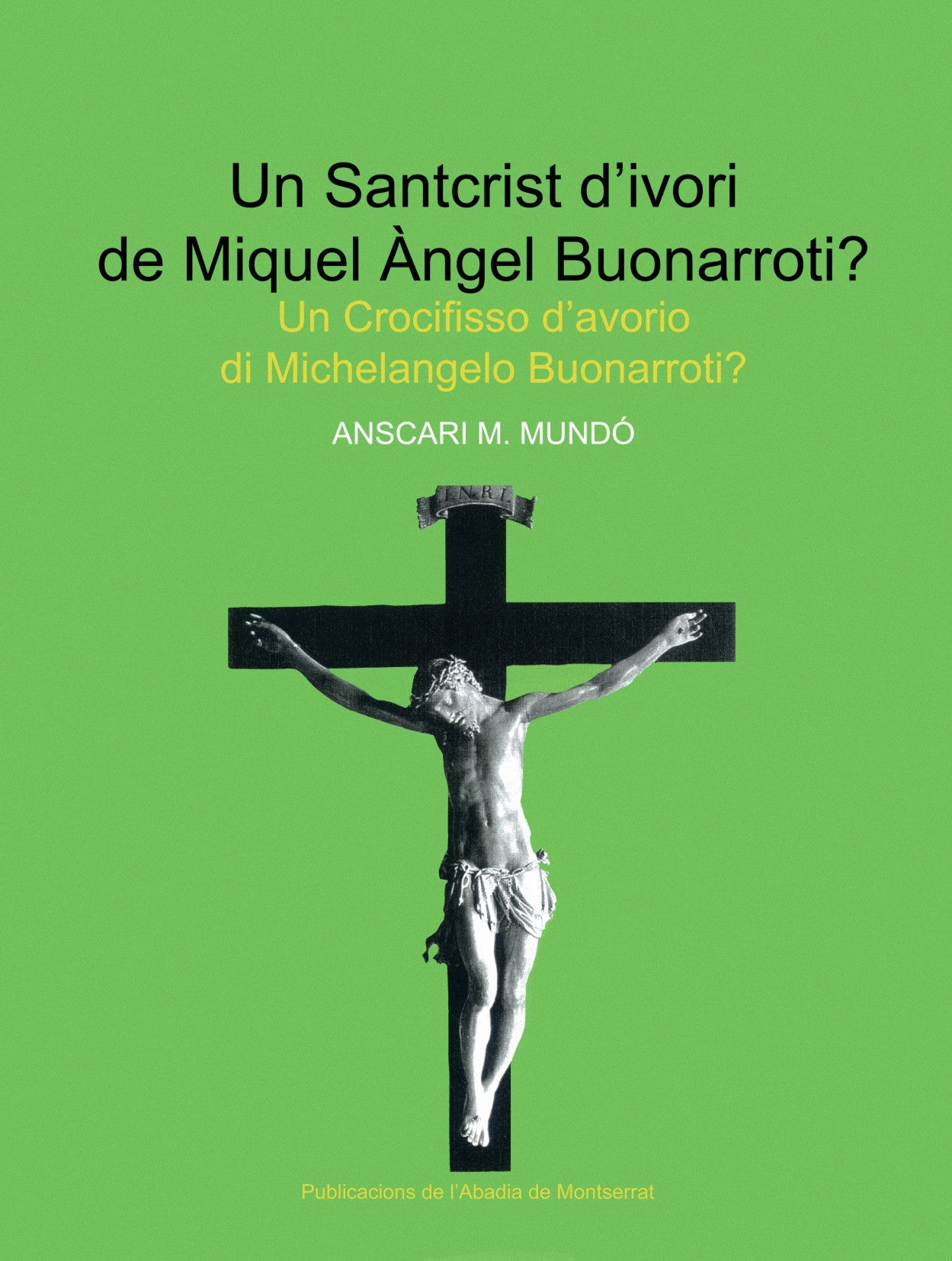Un Santcrist dÆivori de Miquel Àngel Buonarroti?, de Mundó | portada del libro