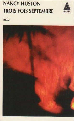TROIS FOIS SEPTEMBRE, de Nancy Huston | portada del libro