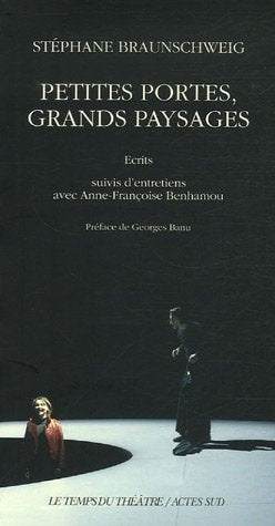 PETITES PORTES, GRANDS PAYSAGES, de Stéphane Braunschweig | portada del libro