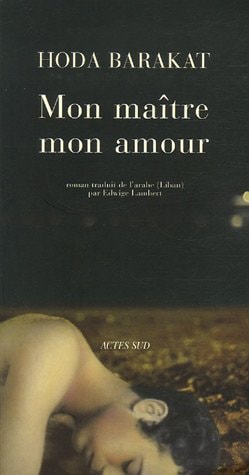 MON MAITRE, MON AMOUR, de Hudá Barakāt | portada del libro