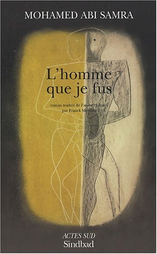 LHOMME QUE JE FUS, de Mohamed Abi Samra | portada del libro