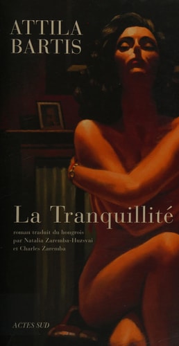 LA TRANQUILLITE, de Attila Bartis | portada del libro