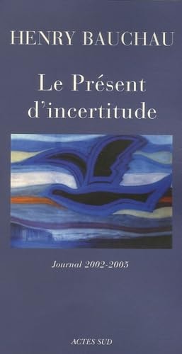 LE PRESENT D'INCERTITUDE, de Bauchau | portada del libro