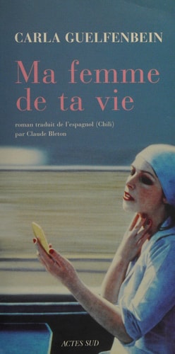 MA FEMME DE TA VIE, de Carla Guelfenbein | portada del libro