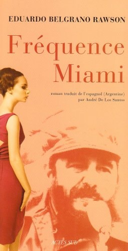 FREQUENCE MIAMI, de Eduardo Belgrano Rawson | portada del libro