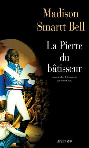 LA PIERRE DU B¶TISSEUR, de Madison Smartt Bell | portada del libro