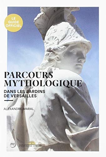 ARCOURS MYTHOLOGIQUE DANS LES JARDINS, de Alexandre Maral | portada del libro