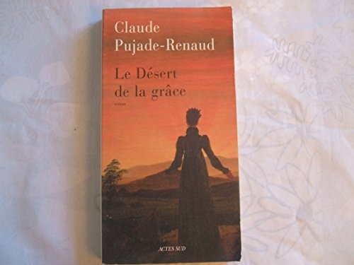 LE DESERT DE LA GRACE, de Pujade-renaud | portada del libro
