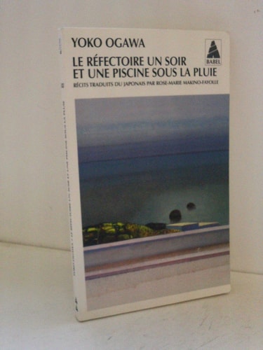 LE REFECTOIRE UN SOIR ET UNE PISCINE SOUS LA PLUIE, de Yōko Ogawa | portada del libro