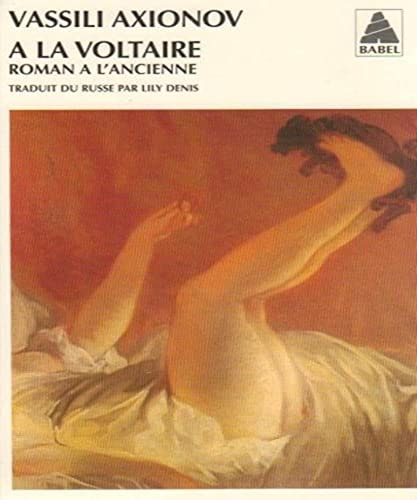 A LA VOLTAIRE, de Vasilij Pavlovič Aksenov | portada del libro