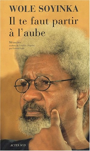 IL TE FAUT PARTIR A L'AUBE, de Wole Soyinka | portada del libro