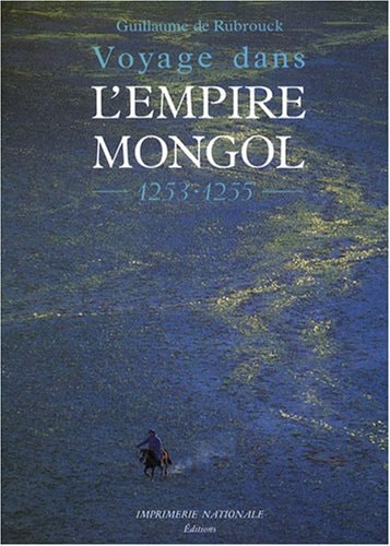 GUILLAUME DE RUBROUCK, VOYAGE DANS L'EMPIRE MONGOL, de Kappler | portada del libro